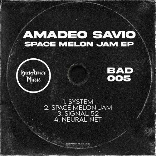 Amadeo Savio - Space Melon Jam EP [BAD005]