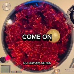 Come On (Dennis Quin Rework Series)