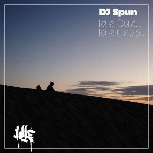 DJ Spun - Idle Dub...Idle Chug