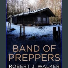 PDF/READ 📚 Band of Preppers: A Small Town Post Apocalypse EMP Thriller (EMP Survival in a Powerles