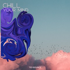 CHILL YOUR MIND