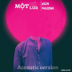 MOT CU LUA | BICH PHUONG - Acoustic cover by Đăng