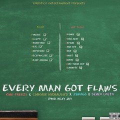 Every Man Got Flaws (feat. J.Swagg, Chrome Hydrauliks & Seneo Loeto)