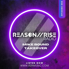 Reason II Rise Radio Ep058 (Mike Bound Takeover)