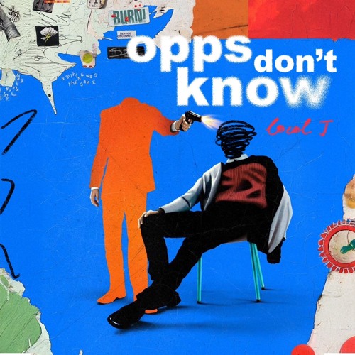 Local J - Opps don’t know