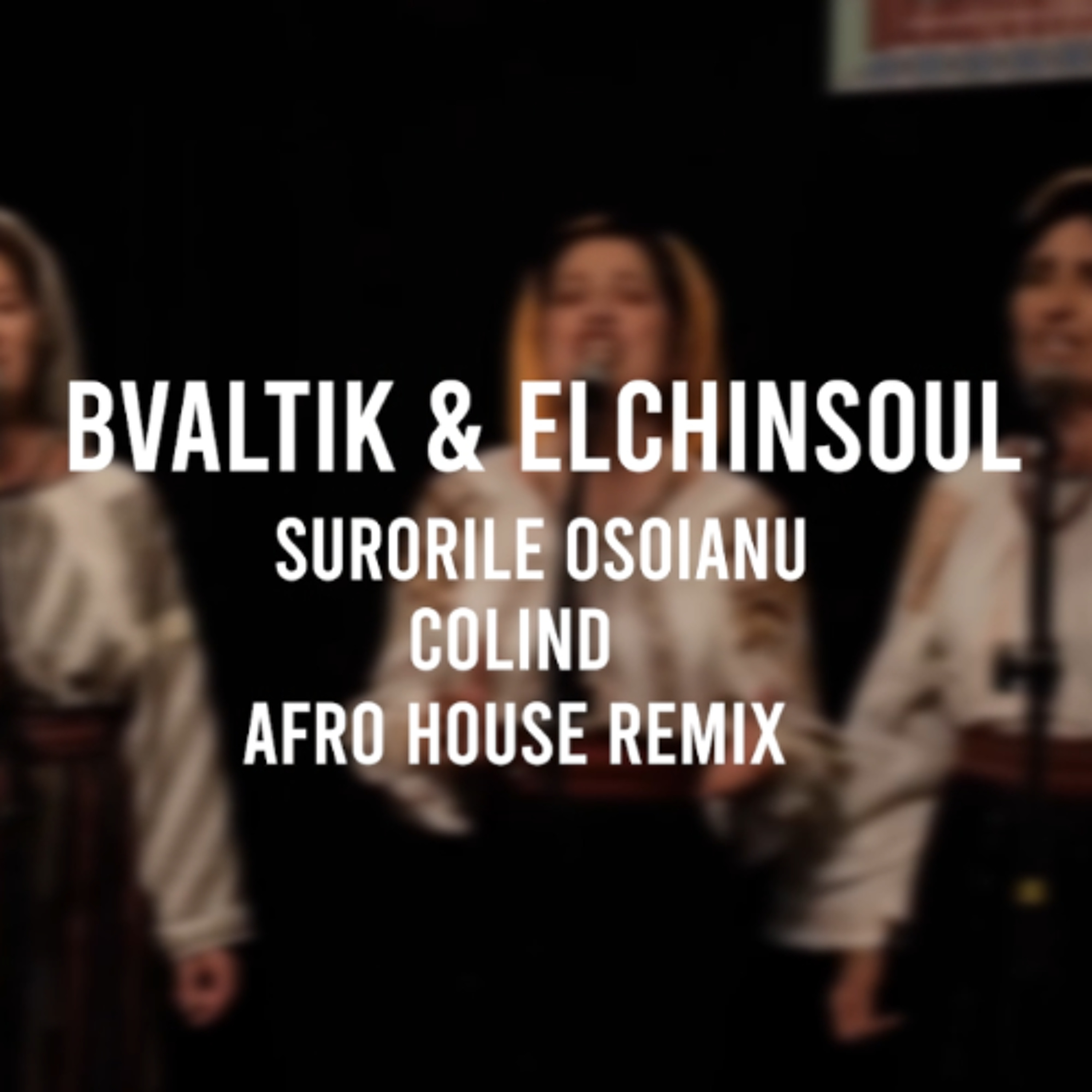 BVALTIK & ELCHINSOUL - Surorile Osoianu - Colind (Afro House Remix) episode artwork