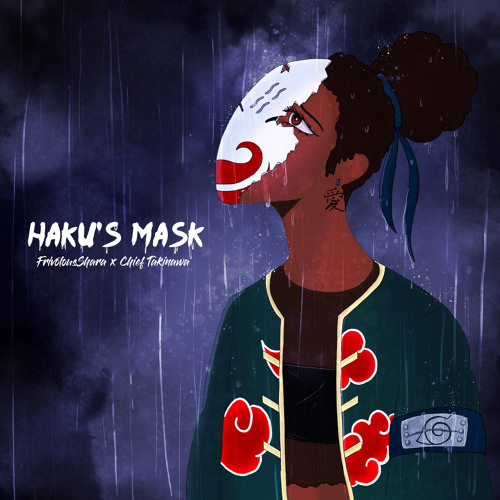 Stream Haku's Mask (Prod. Chief Takinawa) by FrivolousShara | Listen online  for free on SoundCloud