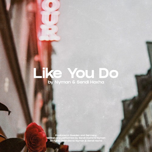 Nyman, Sendi Hoxha - Like You Do