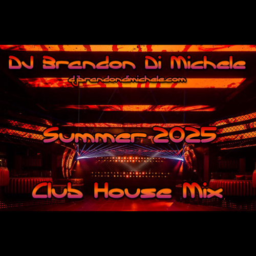 Stream Club House Mix - Summer 2025 by Brandon Di Michele | Listen ...