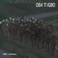 Podcast #003 | Stamina | OBA TI IGBO