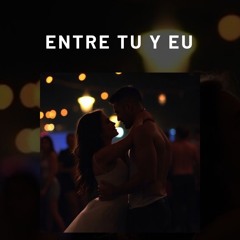 Entre Tu y Eu(1)