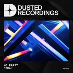 DSmall - No Party (Original Mix)