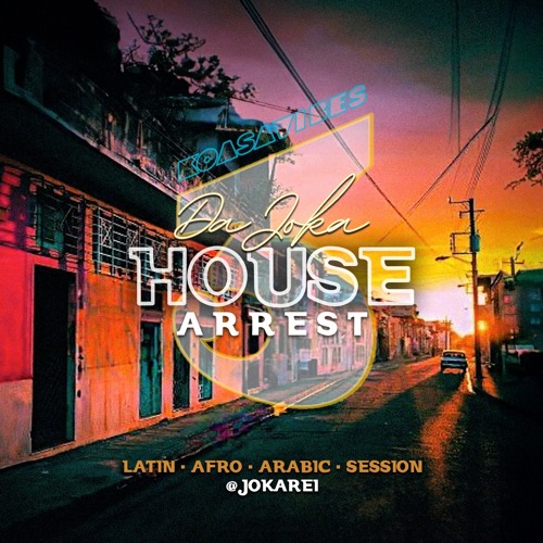 DA JOKA _ House Arrest III  Latin - Afro - Arabic - Session (@jokarei)