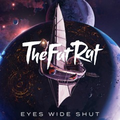 TheFatRat - Eyes Wide Shut