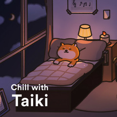 Chill with Taiki's LoFi Playlist / beats to relax and study to