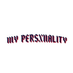 MY PERSXNALITY