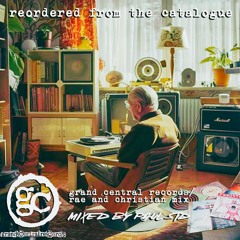 Reordered From The Catalogue - Grand Central Records Mix