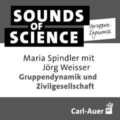S1 #3 Gruppen:Dynamik – Maria Spindler mit Jörg Weisser – Gruppendynamik und Zivilgesellschaft