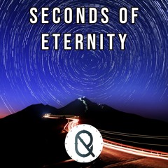 Seconds Of Eternity