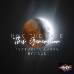 N.W.O. - This Generation Ft.Larry Braggs