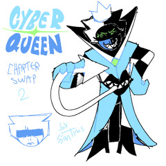 The Cyber Queen Battle (Chapterswap)