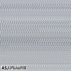 ASJ - The Illusion Of Separation