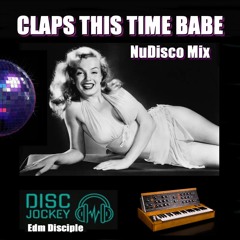 Claps This Time Babe - Edm Disciple (Popular NuDisco Song) 2022