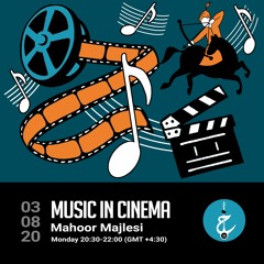 Music in Cinema with Mahoor Majlesi - Episode 1