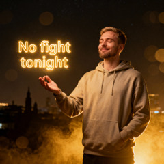 No fight tonight