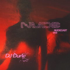 NUDECAST 003 - Dj Dune