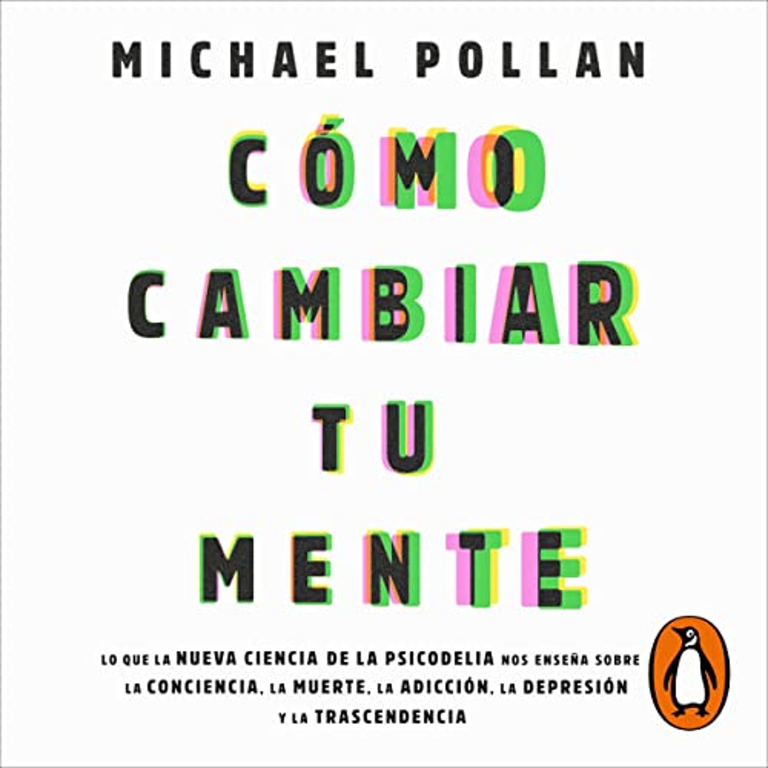 Cómo cambiar tu mente [How to Change Your Mind] (Audiolibro) | Prueba Gratis
