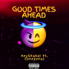 Good Times Ahead  Feat.(OneZeno)