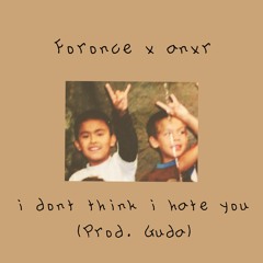 i dont think i hate you w/ anxr (prod. guda)