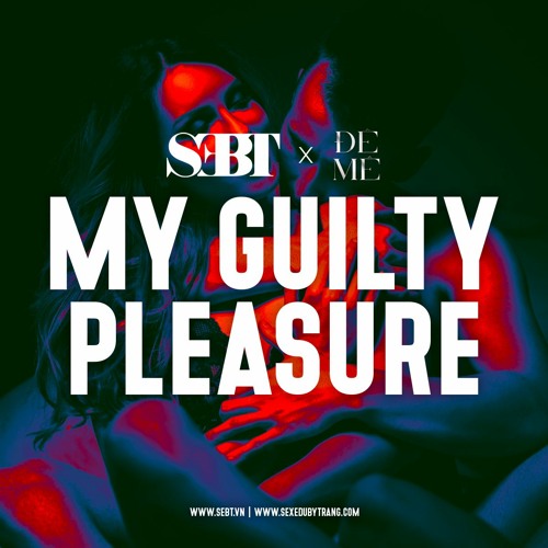 My Guilty Pleasure - Playlist 28 | ĐêMê by SEBT