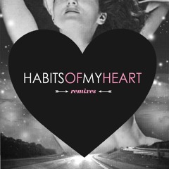 Habits of My Heart (Elk Road Remix)