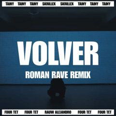 Tainy, Rauw Alejandro, Skrillex, Four Tet - VOLVER (Roman Rave Remix)