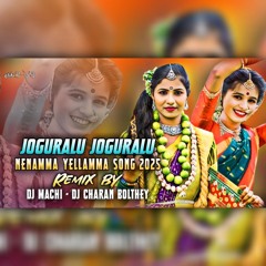 JOGURALU JOGURALU NENAMMA NEW BONALA SONG 2025 REMIX- DJ CHARAN BOLTHEY - DJ MACHI .mp3