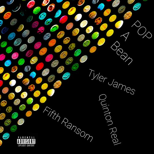 Pop A Bean - Fifth Ransom, Tyler James, Quinton Real