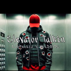 Elevator Talkin (ft Dnelly ) prod. wyldside