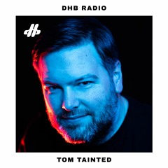 DHB Radio 006 w. Tom Tainted