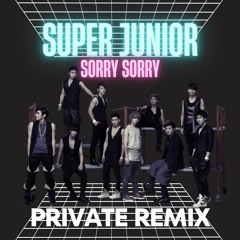 SJ - Sorry Sorry (DJ Enzo King's Private Remix)