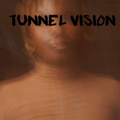 tunnel vision