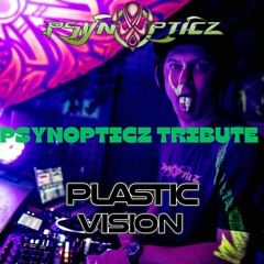 PsynOpticz Records Tribute - - - PLASTIC VISION