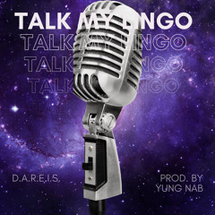 Talk My Lingo (Prod. Yung Nab)