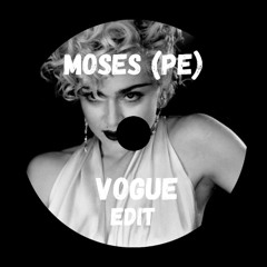 Moses (PE) - Vogue EDIT Free Download