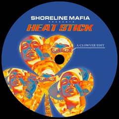 Shoreline Mafia - Heat Stick (Clowver Edit)