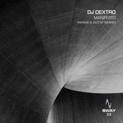 DJ Dextro - Manifesto - SWAY 53