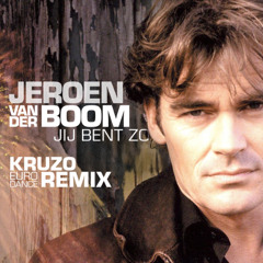 Jij Bent Zo (KRUZO REMIX)
