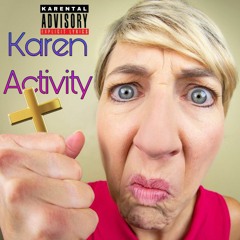 Karen Activity (feat. Illuminati Dorrito)