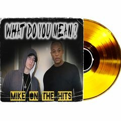 What do you mean ? Dr Dre X Eminem Type Beat